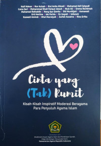 Cinta yang (Tak) Rumit : Kisah-Kisah Inspiratif Moderasi Beragama Para Penyuluh Agama Islam