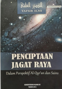 Penciptaan Jagat Raya : Dalam Perspektif Al-Qur'an dan Sains