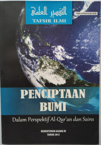 Penciptaan Bumi : Dalam Perspektif Al-Qur'an dan Sains