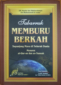 Tabarruk Memburu Berkah Sepanjang Masa di Seluruh Dunia Menurut Al-Qur'an dan As-Sunnah