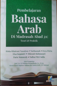 Pembelajaran Bahasa Arab di Madrasah Abad 21 : Teori & Praktek