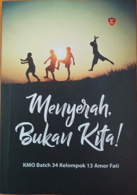 Menyerah Bukan Kita!