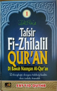 Tafsir Fi-Zhilalil Qur'an di bawah naungan Al-Qur'an Jilid 1